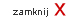 Zamknij